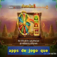 apps de jogo que ganha dinheiro